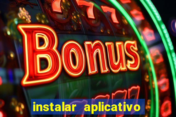 instalar aplicativo estrela bet